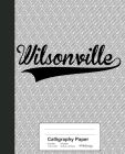 Calligraphy Paper: WILSONVILLE Notebook Cover Image
