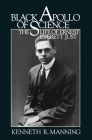 Black Apollo of Science: The Life of Ernest Everett Just By Kenneth R. Manning Cover Image