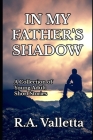 In My Father's Shadow: A Collection of Young Adult Short Stories Cover Image