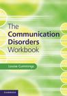 The Communication Disorders Workbook Cover Image
