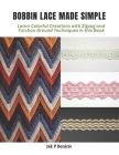 Bobbin Lace Made Simple: Learn Colorful Creations with Zigzag and Torchon Ground Techniques in this Book Cover Image
