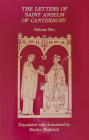 The Letters of Saint Anselm of Canterbury: Volume 2 Letters 148-309, as Archbishop of Canterbury Volume 97 (Cistercian Studies #97) By Anselm of Canterbury, Walter Fröhlich (Translator) Cover Image