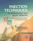 Injection Techniques in Orthopaedics and Sports Medicine: A Practical Manual for Doctors and Physiotherapists [With CDROM] Cover Image