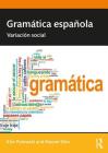 Gramática española: Variación social By Kim Potowski, Naomi Shin Cover Image