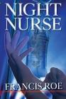 Night Nurse By Francis Roe Cover Image