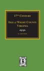 Seventeenth Century Isle of Wight County, Virginia Cover Image