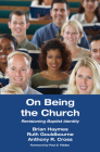 On Being the Church: Revisioning Baptist Identity (Studies in Baptist History and Thought #21) Cover Image