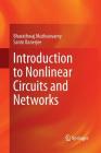 Introduction to Nonlinear Circuits and Networks By Bharathwaj Muthuswamy, Santo Banerjee Cover Image