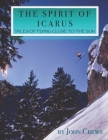 The Spirit of Icarus: Tales of Flying Close To The Sun By John Crews Cover Image