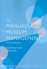 The Manual of Museum Management By Gail Dexter Lord, Barry Lord, Georgina Bath (Contribution by) Cover Image