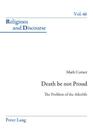 Death Be Not Proud: The Problem of the Afterlife (Religions and Discourse #46) Cover Image