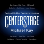 Centerstage: Twelve of My Most Fascinating Interviews By Michael Kay, Michael Kay (Read by), Snoop Dogg (Read by) Cover Image