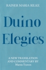 Duino Elegies: A New Translation and Commentary (Studies in German Literature Linguistics and Culture #233) By Rainer Maria Rilke, Martin Travers (Editor) Cover Image