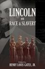 Lincoln on Race & Slavery By Henry Louis Gates (Editor), Donald Yacovone (Editor) Cover Image