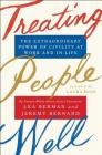 Treating People Well: The Extraordinary Power of Civility at Work and in Life By Lea Berman, Jeremy Bernard, Laura Bush (Foreword by) Cover Image