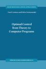 Optimal Control from Theory to Computer Programs (Solid Mechanics and Its Applications #111) By Viorel Arnăutu, Pekka Neittaanmäki Cover Image