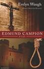 Edmund Campion: A Life By Evelyn Waugh Cover Image