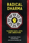 Radical Dharma: Talking Race, Love, and Liberation By Rev. angel Kyodo Williams, Lama Rod Owens, Jasmine Syedullah, Ph.D. Cover Image