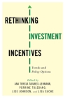 Rethinking Investment Incentives: Trends and Policy Options By Ana Teresa Tavares-Lehmann (Editor), Perrine Toledano (Editor), Lise Johnson (Editor) Cover Image