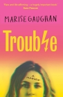 Trouble: A memoir By Marise Gaughan Cover Image