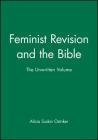 Feminist Revision and the Bible: His Life and Legacy (Bucknell Lectures in Literary Theory) By Alicia Suskin Ostriker Cover Image