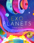 Exoplanets: A Visual Guide to the Worlds Outside Our Solar System By Wendy Bjazevich, David Miles (Illustrator) Cover Image