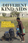 A Different Kind of AIDS: Folk and Lay Theories in South African Townships By David Dickinson, PhD Cover Image
