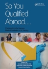 So You Qualified Abroad: The Handbook for Overseas Medical Graduates in GP Training Cover Image