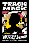 Tragic Magic: (Of the Diaspora - North America) By Wesley Brown, Erica Vital-Lazare (Editor), Toni Morrison (Editor) Cover Image