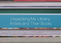 Unpacking My Library: Artists and Their Books Cover Image
