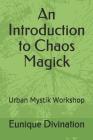 An Introduction to Chaos Magick: Urban Mystik Workshop Cover Image