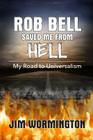 Rob Bell Saved Me from Hell: My Road to Universalism Cover Image