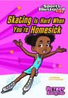 Skating Is Hard When You're Homesick (Sports Illustrated Kids Victory School Superstars) Cover Image