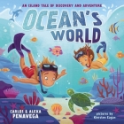 Ocean's World: An Island Tale of Discovery and Adventure By Carlos Penavega, Alexa Penavega, Kiersten Eagan (Illustrator) Cover Image