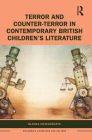 Terror and Counter-Terror in Contemporary British Children's Literature (Children's Literature and Culture) By Blanka Grzegorczyk Cover Image