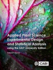 Applied Plant Science Experimental Design and Statistical Analysis Using Sas(r) Ondemand for Academics Cover Image
