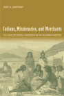 Indians, Missionaries, and Merchants: The Legacy of Colonial Encounters on the California Frontiers By Kent Lightfoot Cover Image