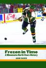 Frozen in Time: A Minnesota North Stars History Cover Image