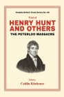 Trial of Henry Hunt and Others: The Peterloo Massacre By Caitlin Kitchener Cover Image