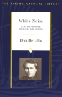 White Noise: Text and Criticism (Critical Library, Viking) By Don DeLillo, Mark Osteen (Introduction by) Cover Image