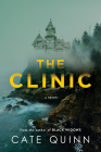 The Clinic: A Novel By Cate Quinn Cover Image