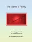 The Science of Hockey: Volume 1: Data & Graphs for Science Lab By M. Schottenbauer Cover Image