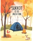 Sukkot Is So Much Fun! By Janelle Torgeson Cover Image