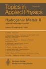 Hydrogen in Metals II: Application-Oriented Properties (Topics in Applied Physics #29) By G. Alefeld (Editor), G. Alefeld (Contribution by), J. Völkl (Editor) Cover Image