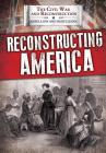 Reconstructing America By Joanne Randolph (Editor) Cover Image