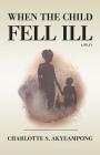 When the Child Fell Ill: A Play Cover Image
