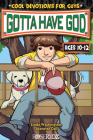 Gotta Have God: Cool Devotions for Guys Ages 10-12 By Linda Washington, Jeanette Dall Cover Image
