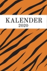 Kalender 2020: Wochenkalender Tiger Fell 2020 A5 I Wochenplaner Monatsplaner Jahresplaner I Tagebuch Terminplaner Tierfell Muster I N By Kalender 2020 Publishing Cover Image