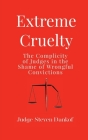 Extreme Cruelty: The Complicity of Judges in the Shame of Wrongful Convictions Cover Image