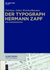 Der Typograph Hermann Zapf (Schriftmedien - Kommunikations- Und Buchwissenschaftliche Pe #2) By Nikolaus Julius Weichselbaumer Cover Image